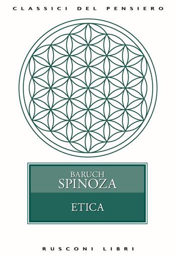 Etica - Baruch Spinoza - Libro Rusconi Libri 2021, Classici del pensiero | Libraccio.it