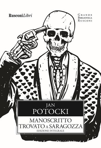 Manoscritto trovato a Saragozza - Jan Potocki - Libro Rusconi Libri 2022, Grande biblioteca Rusconi | Libraccio.it