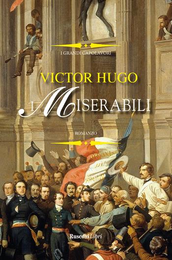 I miserabili - Victor Hugo - Libro Rusconi Libri 2023, I grandi capolavori | Libraccio.it