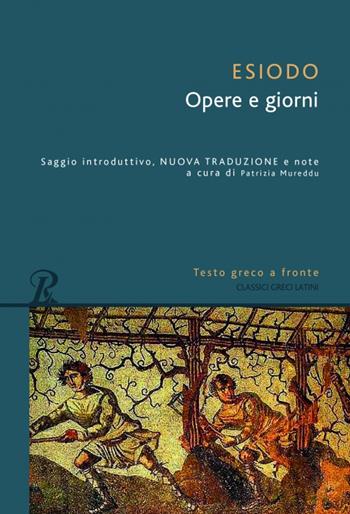 Opere e giorni. Testo greco a fronte - Esiodo - Libro Rusconi Libri 2022, Classici greci e latini | Libraccio.it