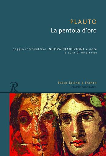 La pentola d'oro. Testo latino a fronte - T. Maccio Plauto - Libro Rusconi Libri 2022, Classici greci e latini | Libraccio.it