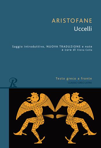 Uccelli. Testi greco a fronte - Aristofane - Libro Rusconi Libri 2022, Classici greci e latini | Libraccio.it