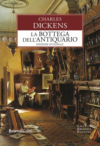 La bottega dell'antiquario - Charles Dickens - Libro Rusconi Libri 2022, Grande biblioteca Rusconi | Libraccio.it