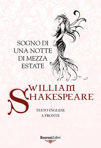Sogno di una notte di mezza estate. Testo inglese a fronte - William Shakespeare - Libro Rusconi Libri 2022 | Libraccio.it