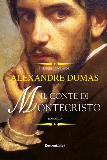 Il conte di Montecristo - Alexandre Dumas - Libro Rusconi Libri 2022, I grandi capolavori | Libraccio.it