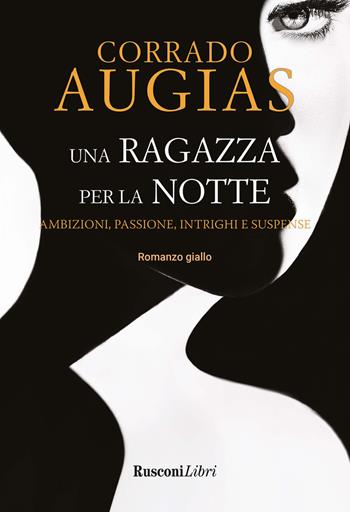 Una ragazza per la notte - Corrado Augias - Libro Rusconi Libri 2022 | Libraccio.it