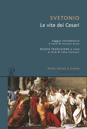 Le vite dei Cesari. Testo latino a fronte - C. Tranquillo Svetonio - Libro Rusconi Libri 2023, Classici greci e latini | Libraccio.it