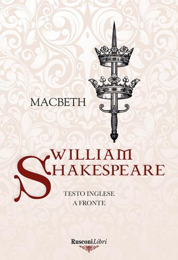 Macbeth. Testo inglese a fronte - William Shakespeare - Libro Rusconi Libri 2023, Le opere di Shakespeare | Libraccio.it