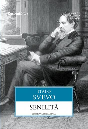 Senilità - Italo Svevo - Libro Rusconi Libri 2023 | Libraccio.it