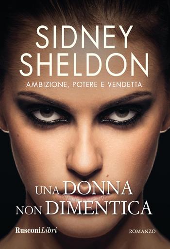 Una donna non dimentica - Sidney Sheldon - Libro Rusconi Libri 2022, Economy | Libraccio.it