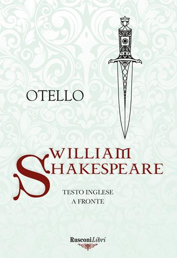 Otello. Testo inglese a fronte - William Shakespeare - Libro Rusconi Libri 2023 | Libraccio.it