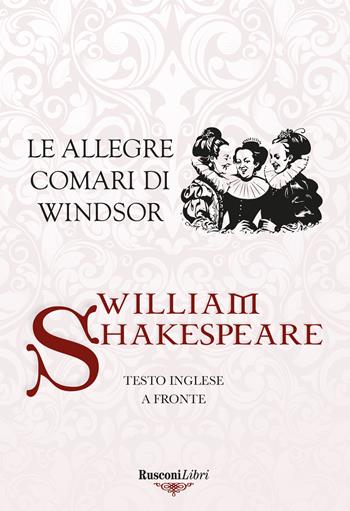 Le allegre comari di Windsor. Testo inglese a fronte. Ediz. bilingue - William Shakespeare - Libro Rusconi Libri 2024, Le opere di Shakespeare | Libraccio.it