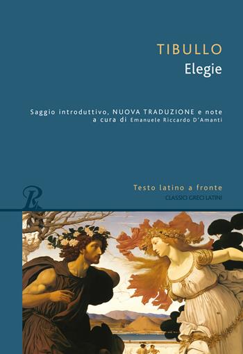 Le elegie. Testo latino a fronte - Albio Tibullo - Libro Rusconi Libri 2023, Classici greci e latini | Libraccio.it