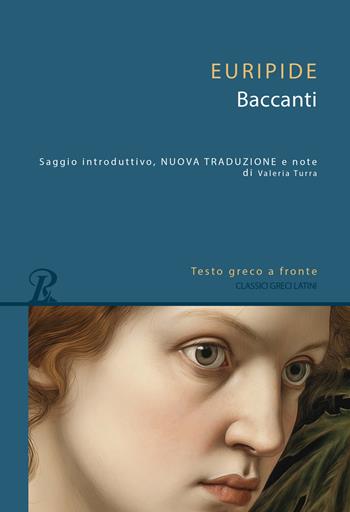 Baccanti. Testo greco a fronte - Euripide - Libro Rusconi Libri 2023, Classici greci e latini | Libraccio.it