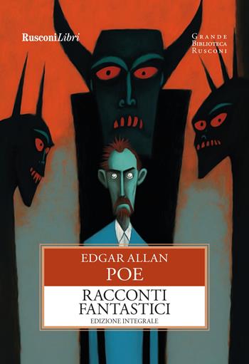 Racconti fantastici - Edgar Allan Poe - Libro Rusconi Libri 2024, Grande biblioteca Rusconi | Libraccio.it