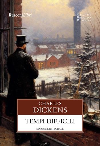 Tempi difficili. Ediz. integrale - Charles Dickens - Libro Rusconi Libri 2024, Grande biblioteca Rusconi | Libraccio.it
