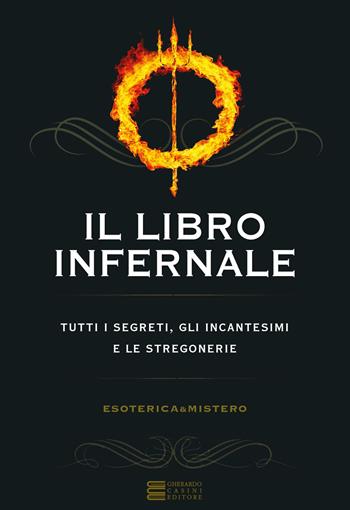 Il libro infernale. Tutti i segreti, gli incantesimi e le stregonerie  - Libro Rusconi Libri 2023 | Libraccio.it