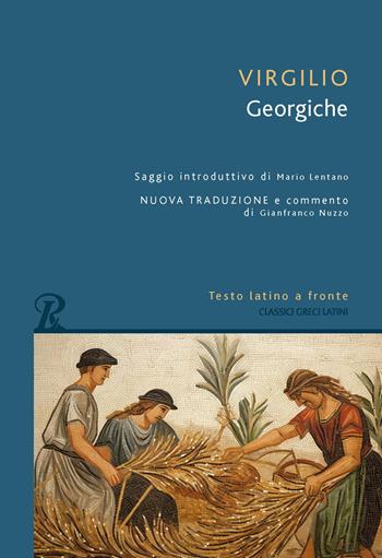 Georgiche. Testo latino a fronte. Ediz. bilingue - Publio Virgilio Marone - Libro Rusconi Libri 2023, Classici greci e latini | Libraccio.it