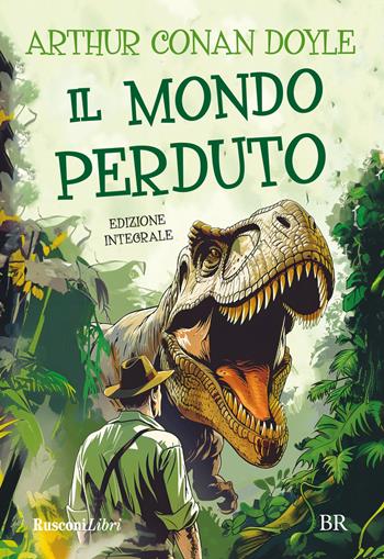 Il mondo perduto. Ediz. integrale - Arthur Conan Doyle - Libro Rusconi Libri 2025, Biblioteca ragazzi | Libraccio.it