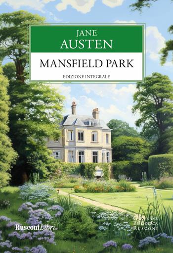 Mansfield Park. Ediz. integrale - Jane Austen - Libro Rusconi Libri 2024, Grande biblioteca Rusconi | Libraccio.it