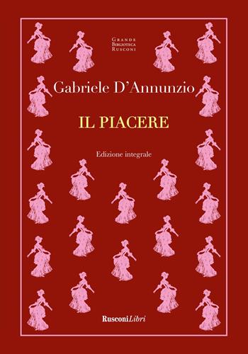 Il piacere. Ediz. integrale - Gabriele D'Annunzio - Libro Rusconi Libri 2024, Grande biblioteca Rusconi | Libraccio.it