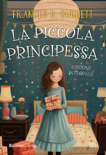 La piccola principessa. Ediz. integrale - Frances H. Burnett - Libro Rusconi Libri 2024, Biblioteca ragazzi | Libraccio.it