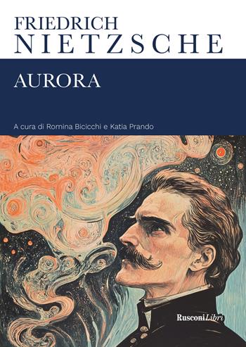 Aurora. Ediz. integrale - Friedrich Nietzsche - Libro Rusconi Libri 2025 | Libraccio.it