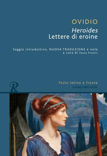 Heroides o lettere di eroine. Testo latino a fronte. Ediz. bilingue - P. Nasone Ovidio - Libro Rusconi Libri 2024, Classici greci e latini | Libraccio.it