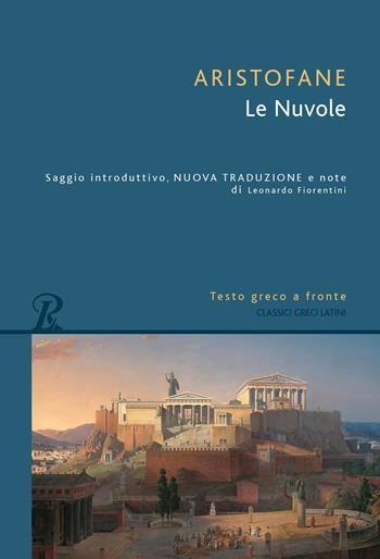 Le nuvole. Testo greco a fronte. Ediz. bilingue - Aristofane - Libro Rusconi Libri 2024, Classici greci e latini | Libraccio.it
