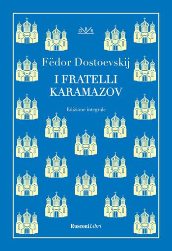 I fratelli Karamazov. Ediz. integrale - Fëdor Dostoevskij - Libro Rusconi Libri 2024, Grande biblioteca Rusconi | Libraccio.it