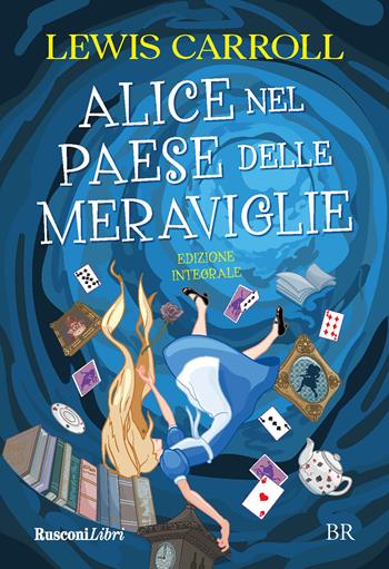 Alice nel paese delle meraviglie. Ediz. integrale - Lewis Carroll - Libro Rusconi Libri 2024, Biblioteca ragazzi | Libraccio.it