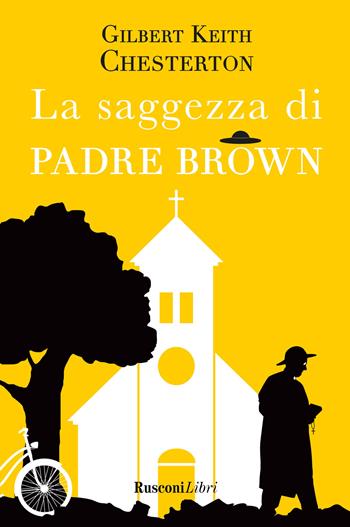 La saggezza di padre Brown - Gilbert Keith Chesterton - Libro Rusconi Libri 2024, Gialli per l'estate | Libraccio.it