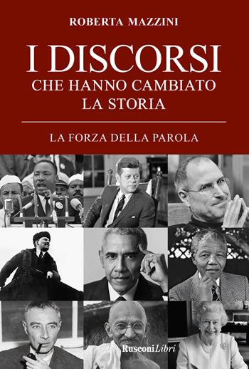 I discorsi che hanno cambiato la storia. La forza della parola  - Libro Rusconi Libri 2024, Storia | Libraccio.it