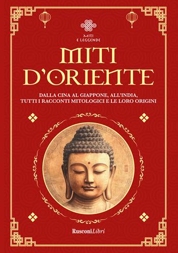 Miti d'Oriente  - Libro Rusconi Libri 2024, Miti e leggende | Libraccio.it
