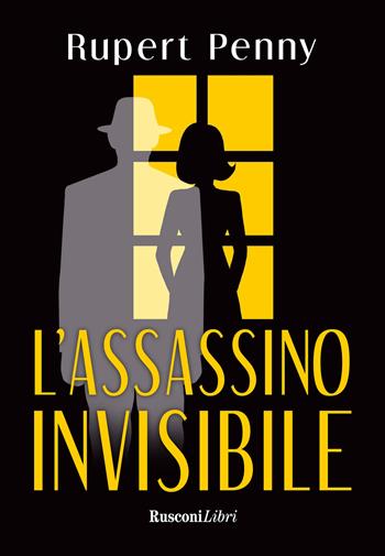 L'assassino invisibile - Penny Rupert - Libro Rusconi Libri 2025, Storie Rusconi | Libraccio.it