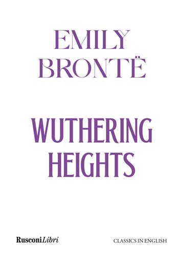 Whutering heights - Emily Brontë - Libro Rusconi Libri 2025, Classics in English | Libraccio.it