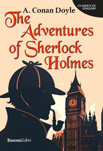 The adventures of Sherlock Holmes - Arthur Conan Doyle - Libro Rusconi Libri 2025, Classics in English | Libraccio.it