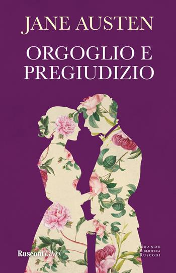 Orgoglio e pregiudizio. Ediz. integrale - Jane Austen - Libro Rusconi Libri 2025, Grande biblioteca Rusconi | Libraccio.it