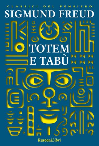 Totem e tabù. Ediz. integrale - Sigmund Freud - Libro Rusconi Libri 2025, Classici del pensiero | Libraccio.it