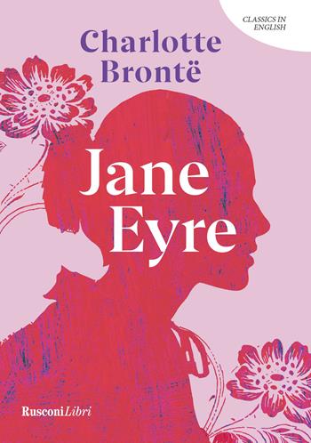 Jane Eyre - Charlotte Brontë - Libro Rusconi Libri 2025, Classics in English | Libraccio.it