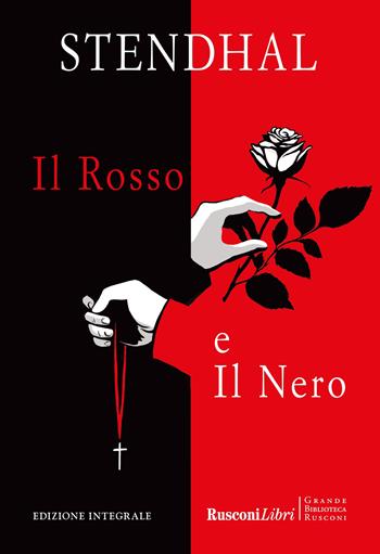 Il rosso e il nero. Ediz. integrale - Stendhal - Libro Rusconi Libri 2025, Grande biblioteca Rusconi | Libraccio.it