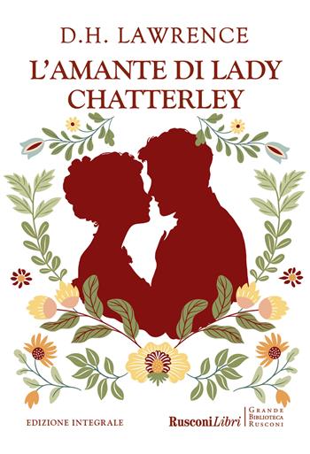 L'amante di lady Chatterley. Ediz. integrale - D. H. Lawrence - Libro Rusconi Libri 2025, Grande biblioteca Rusconi | Libraccio.it