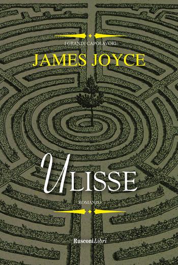 Ulisse. Ediz. integrale - James Joyce - Libro Rusconi Libri 2025, I grandi capolavori | Libraccio.it