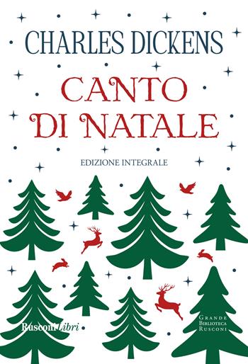 Canto di Natale. Ediz. integrale - Charles Dickens - Libro Rusconi Libri 2025, Grande biblioteca Rusconi | Libraccio.it