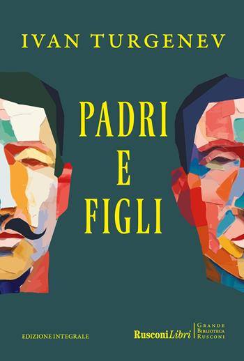 Padri e figli. Ediz. integrale - Ivan Turgenev - Libro Rusconi Libri 2025, Grande biblioteca Rusconi | Libraccio.it