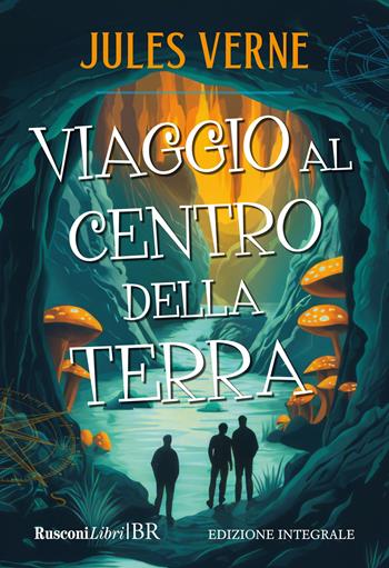 Viaggio al centro della terra - Jules Verne - Libro Rusconi Libri 2025, Biblioteca ragazzi | Libraccio.it
