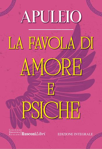La favola di Amore e Psiche. Testo latino a fronte - Apuleio - Libro Rusconi Libri 2025, Grande biblioteca Rusconi | Libraccio.it