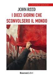 I dieci giorni che sconvolsero il mondo. Ediz. integrale