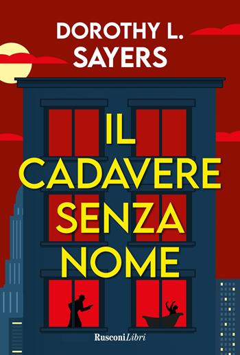 Il cadavere senza nome - Dorothy Leigh Sayers - Libro Rusconi Libri 2025, Gialli per l'estate | Libraccio.it