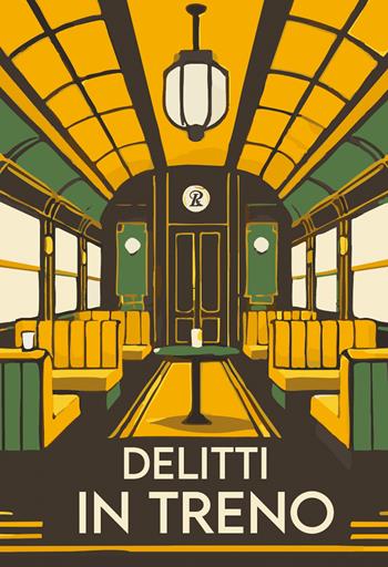 Delitti in treno  - Libro Rusconi Libri 2025, Storie Rusconi | Libraccio.it